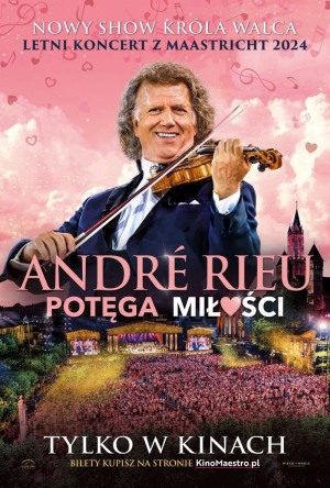 Andre Rieu Potęga Miłości